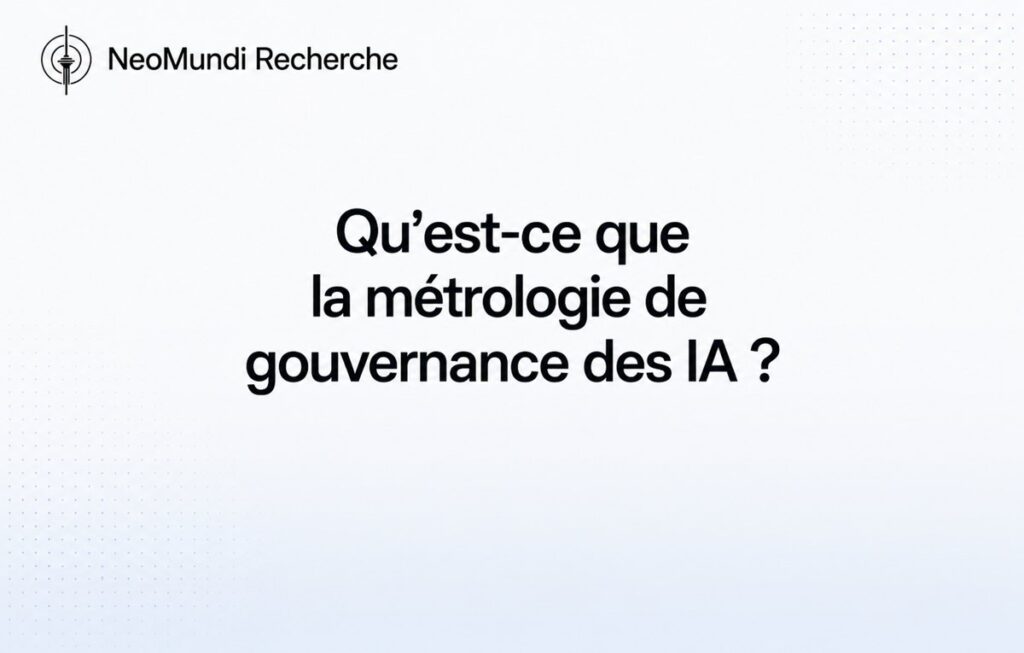 Qu’est-ce que la métrologie de gouvernance des IA ? | Référence Gouvernance IA