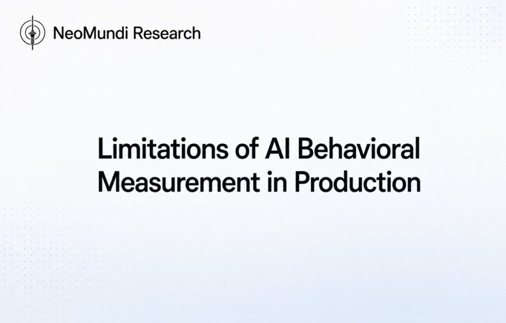 Limitations of AI Behavioral Measurement in Production - NeoMundi Research
